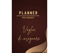 Voglia di insegnare: Planner/Taccuino per Docenti. Pianifica, Insegna, Ispira è creato apposta per insegnanti che vogliono pianificare il lavoro in ... al meglio le lezioni e attività didattiche