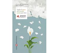 Voglio la pace che nessun uomo può dare. Antologia poetica (Vol. 4)
