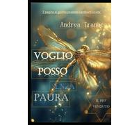 VOGLIO POSSO SENZA PAURA: 7 PAGINE AL GIORNO, POSSONO CAMBIARE LA TUA VITA.