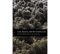 Vogt - Law Reason and the Cosmic City Political Philosophy in the E - P555z