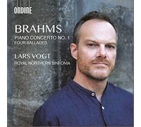 Vogt/Royal Northern Sinfonia - Johannes Brahms: Piano Concerto No. 1, Four Ballades