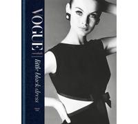 Vogue Essentials: Little Black Dress : A gorgeous celebration of a wardrobe icon