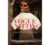 Vogue Knitting: Classic Patterns from the World's Most Celebrated Knitting Magazine