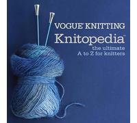 Vogue Knitting Knitopedia: The Ultimate A to Z for Knitters
