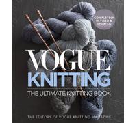 Vogue Knitting The Ultimate Knitting Book : Revised and Updated