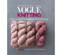 Vogue Knitting: The Ultimate Quick Reference: (Vogue Knitting Revised)