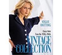 "Vogue Knitting" Vintage Collection: Classic Knits from the 1930s-1960s