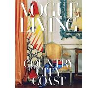 Vogue Living: Country, City, Coast (Vogue Lifestyle Series)