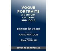 Vogue Portraits : A Century of Icons and Idols