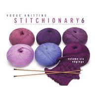 Vogue(r) Knitting Stitchionary(r) Volume Six: Edgings: The Ultimate Stitch Dictionary from the Editors of Vogue(r) Knitting Magazine: 06 (Vogue Knitting Stitchionary)