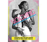 Voguing and the House Ballroom Scene of New York, 1989-92