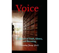 Voice: A Memoir of Truth, Silence, and Becoming
