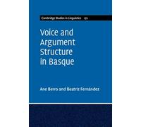 Voice and Argument Structure in Basque: 172 (Cambridge Studies in Linguistics, Series Number 172)