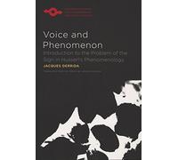 Voice and Phenomenon: Introduction to the Problem of the Sign in Husserl's Phenomenology (Studies in Phenomenology and Existential Philosophy)