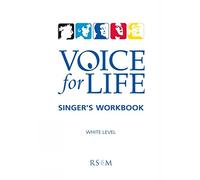 Voice for Life Singer's Workbook 1 - White Level