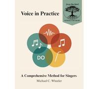 Voice in Practice: A Comprehensive Method for Singers