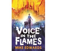 Voice in the Flames: A powerful and original contemporary novel with a fantasy edge set in the north-east, for readers of 9, 10, 11, 12