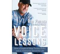 Voice Lessons: How a Couple of Ninja Turtles, Pinky, and an Animaniac Saved My Life