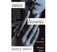 Voice Lessons: On Becoming a (Woman) Writer