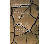 Voice of Hope: Exploring Habakkuk's Dialogue with God