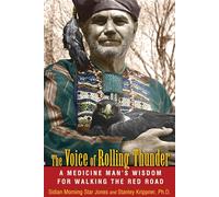 Voice of Rolling Thunder: A Medicine Man's Wisdom for Walking the Red Road