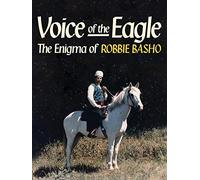 Voice Of The Eagle: The Enigma Of Robbie Basho