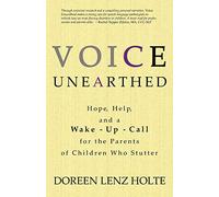 Voice Unearthed: Hope, Help and a Wake-Up Call for the Parents of Childern Who Sutter