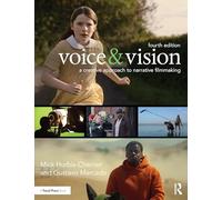 Voice & Vision: A Creative Approach to Narrative Filmmaking