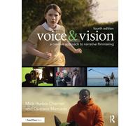 Voice & Vision : A Creative Approach to Narrative Filmmaking