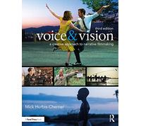 Voice & Vision: A Creative Approach to Narrative Filmmaking