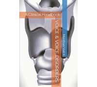 VOICE & VOICE DISORDERS: A Clinical Handbook