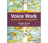 Voice Work : Art and Science in Changing Voices