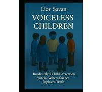 Voiceless Children: Inside Italy’s Child Protection System, Where Silence Replaces Truth