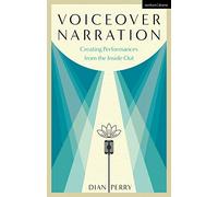 Voiceover Narration: Creating Performances from the Inside Out