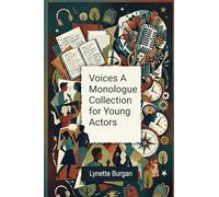 Voices A Monologue Collection for Young Actors