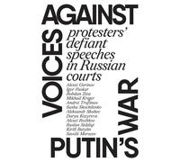 Voices against Putin’s war: Protesters’ defiant speeches in Russian courts