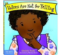 Voices Are Not for Yelling (Best Behavior)