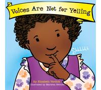 Voices Are Not for Yelling (Best Behavior): 7 (The Best Behavior Series)