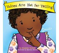 Voices Are Not for Yelling (Best Behavior): 7 (The Best Behavior Series)