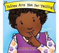 Voices Are Not for Yelling (Best Behavior)