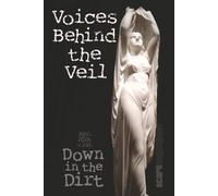 Voices Behind the Veil: 4/26 Down in the Dirt, v241