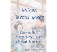 Voices Beyond Words: Even with a disability, even without hearing.