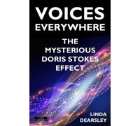 Voices Everywhere : The Mysterious Doris Stokes Effect