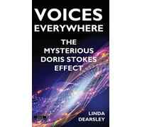 Voices Everywhere: The Mysterious Doris Stokes Effect