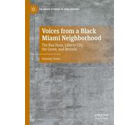 Voices from a Black Miami Neighborhood: The Baa Haas, Liberty City, the Grove, and Beyond (Palgrave Studies in Oral History)