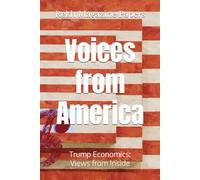 Voices from America: Trump Economics: Views from Inside (Rekh Magazine Papers)