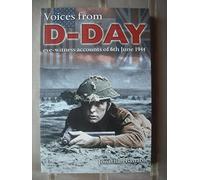 Voices from D-Day: Eye-Witness Accounts of 6th June 1944