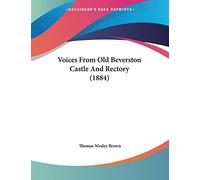 Voices From Old Beverston Castle And Rectory (1884)