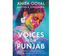 Voices from Punjab: The strength and resilience of 15 Punjabi women living in the UK