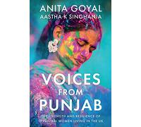 Voices from Punjab: The strength and resilience of 15 Punjabi women living in the UK